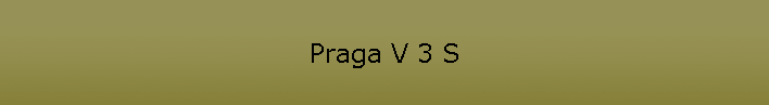 Praga V 3 S